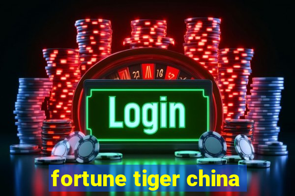 fortune tiger china